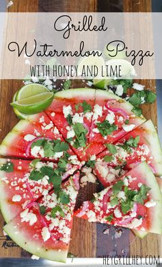 Grilled Watermelon Pizza with Honey and Lime