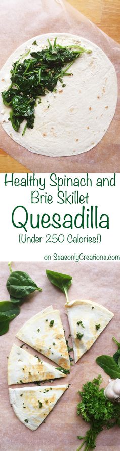 Healthy Spinach and Brie Skillet Quesadilla, Under 250 Calories