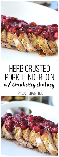 Herb Crusted Pork Tenderloin w/ Cranberry Chutney