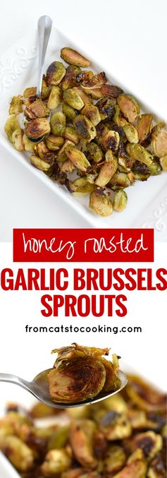 Honey Roasted Garlic Brussels Sprouts