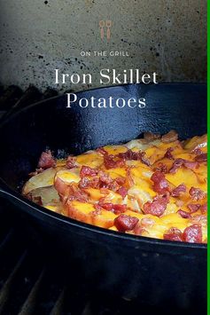 Iron Skillet Potatoes (on the grill