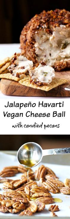 Jalapeño Harvarti and Candied Pecan Vegan Cheese Ball