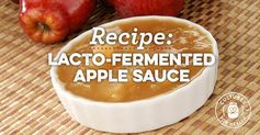 Lacto-Fermented Applesauce