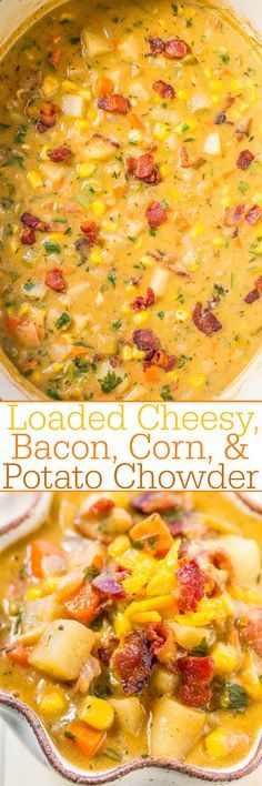 Loaded Cheesy, Bacon, Corn, and Potato Chowder