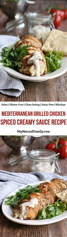 Mediterranean Grilled Chicken Recipe + Spiced Creamy Sauce (Paleo, Clean Eating, Gluten-Free, Dairy-Free, Whole30