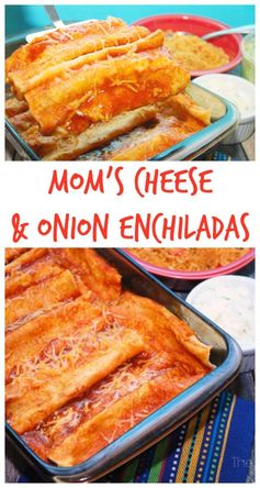 Mom’s Cheese & Onion Enchiladas