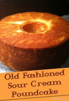 Old-fashioned Sour Cream Pound Cake