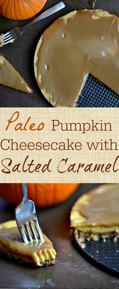 Paleo Pumpkin Cheesecake with Salted Caramel