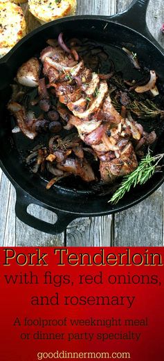 Pork Tenderloin with Figs, Red Onions and Rosemary