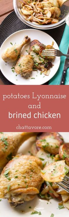Potatoes Lyonnaise and Brined Chicken