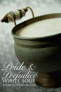 Pride and Prejudice; White Soup