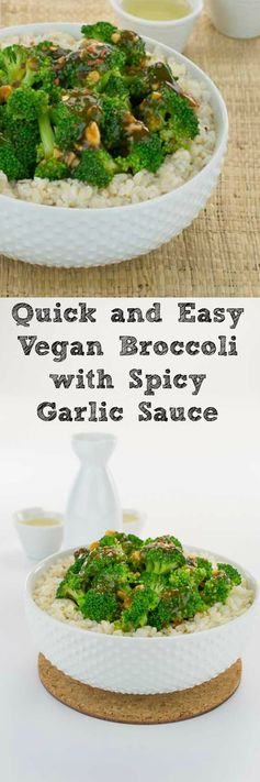 Quick and Easy Vegan Broccoli with Spicy Garlic Sauce