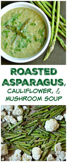 Roasted Asparagus, Cauliflower, and Mushroom Soup