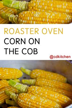 Roaster Oven Corn on the Cob