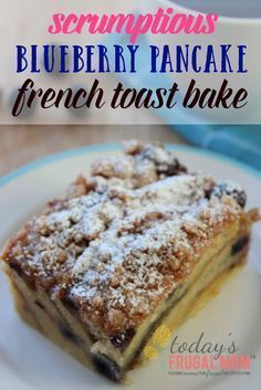 Scrumptious Blueberry Pancake French Toast Bake