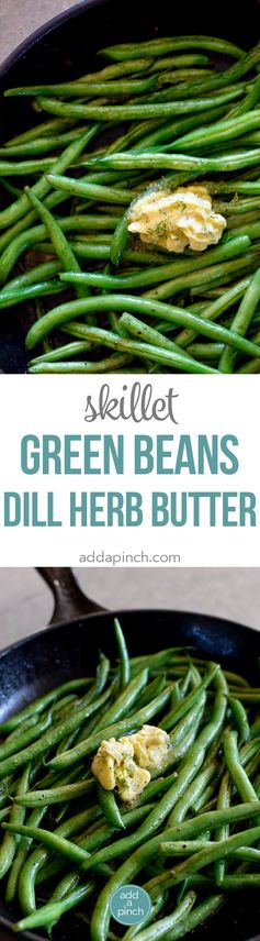 Skillet Green Beans with Dill Herbed Butter