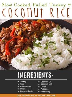 Slow Cooked Pulled Turkey & Coconut Rice