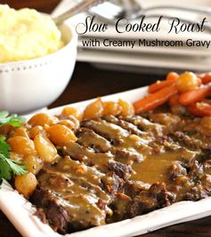 Slow Cooked Roast With Creamy Mushroom Gravy