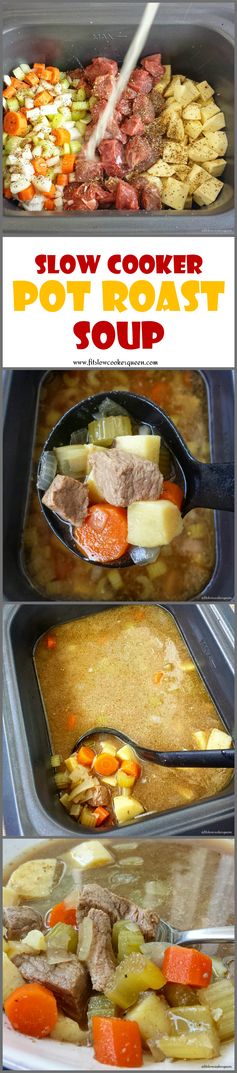 Slow Cooker Pot Roast Soup