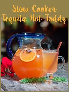 Slow Cooker Tequila Hot Toddy