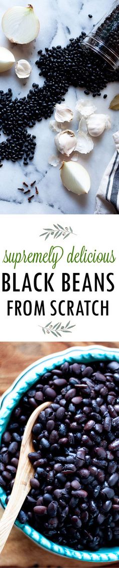 Supremely Delicious Black Beans From Scratch