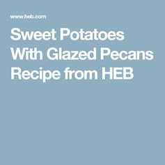 Sweet Potatoes With Glazed Pecans