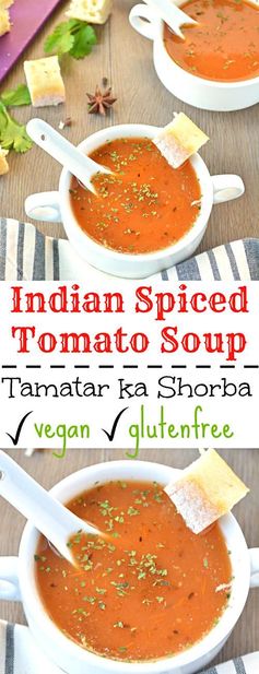 Tamatar ka shorba - Spiced Indian Tomato soup