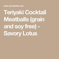 Teriyaki Cocktail Meatballs (grain and soy free