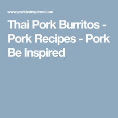 Thai Pork Burritos