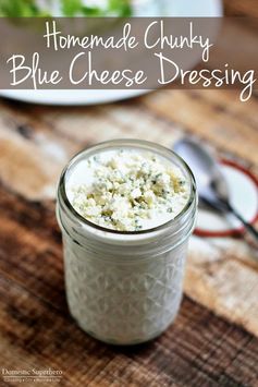 The Best Ever Homemade Chunky Blue Cheese Dressing