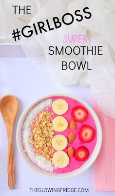 The #GIRLBOSS Super Smoothie Bowl