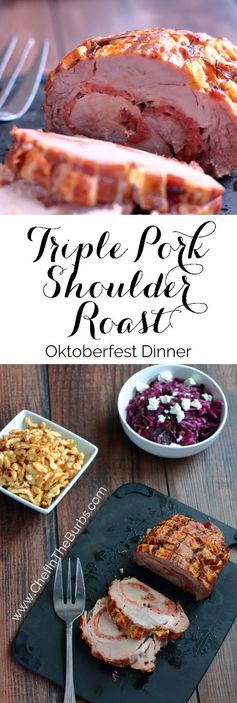 Triple Pork Shoulder Roast ~ Oktoberfest Dinner