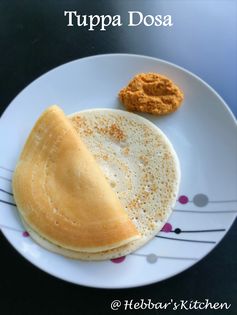 Tuppa dosa | dappa tuppa dosa recipe | ghee dosa