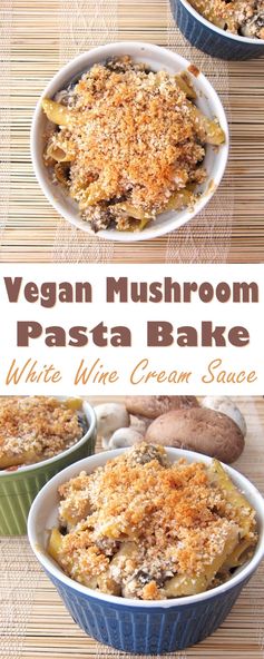 Vegan Mushroom Pasta Bake with White Wine Cream Sauce