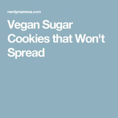 Vegan Sugar Cookies that Won't Spread