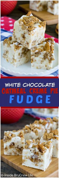 White Chocolate Oatmeal Creme Pie Fudge