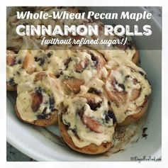 Whole-Wheat Pecan Maple Cinnamon Rolls (w/o refined sugar!